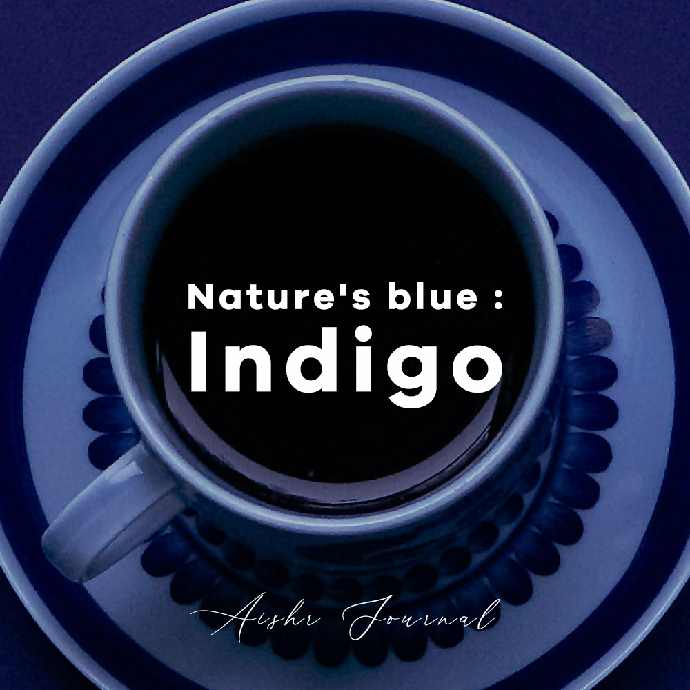 Nature's blue : Indigo